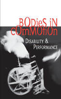 Cover of the book, Bodies in Commotion: Disability & Performance